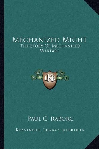 Cover image for Mechanized Might: The Story of Mechanized Warfare