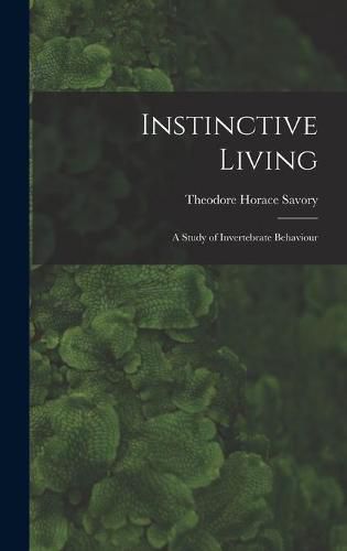 Instinctive Living: a Study of Invertebrate Behaviour