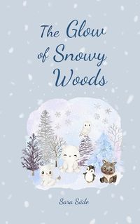 Cover image for The Glow of Snowy Woods