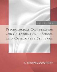 Cover image for Psychological Consultation and Collaboration in School and Community Settings