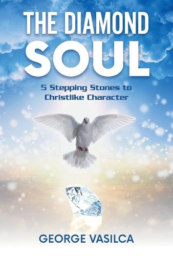 Cover image for The Diamond Soul: 5 Stepping Stones to Christlike Character