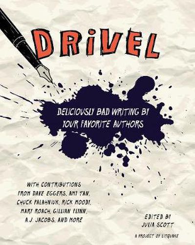 Cover image for Drivel: Deliciously Bad Writing By Your Favorite Authors