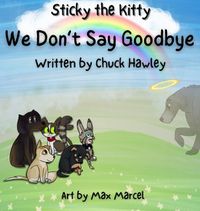 Cover image for Sticky the Kitty - We Don't Say Goodbye