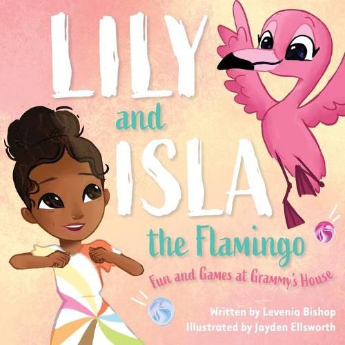 Cover image for Lily and Isla the Flamingo: Fun and Games at Grammy's House