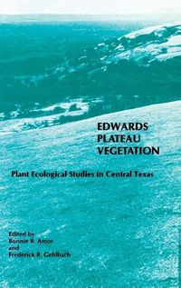 Cover image for Edwards Plateau Vegetation: Plant Ecological Studies in Central Texas