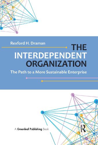 Cover image for The Interdependent Organization: The Path to a More Sustainable Enterprise