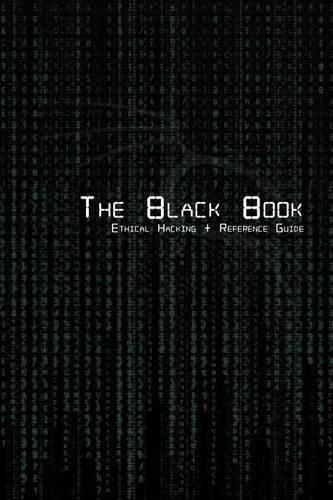 Cover image for The Black Book Ethical Hacking + Reference Book