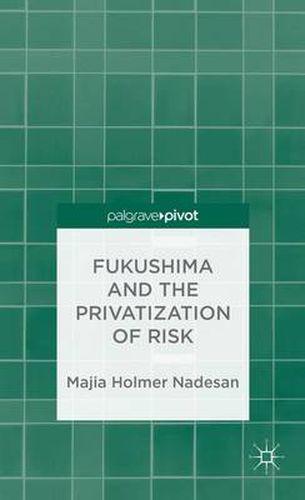 Cover image for Fukushima and the Privatization of Risk