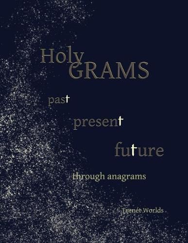 Cover image for Holy Grams: past present future through anagrams