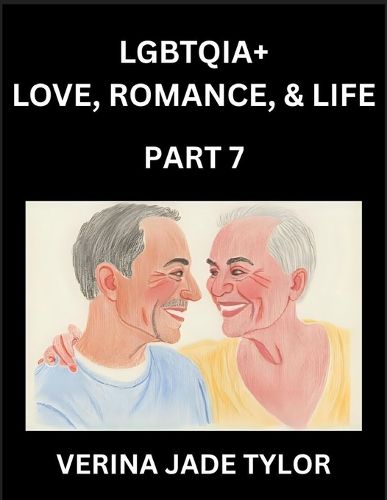 Cover image for LGBTQIA+ Love, Romance, Sex, and Life (Part 7)- Queer Voices, Resilient Lives, Short Essays on Rights, Social Life, Experiences and Challenges of Being Lesbian, Gay, Queer and Non-binary, Identity, and Liberation, Fight for Rainbow Pride Equality