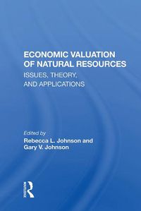 Cover image for Economic Valuation of Natural Resources: Issues, Theory, and Applications