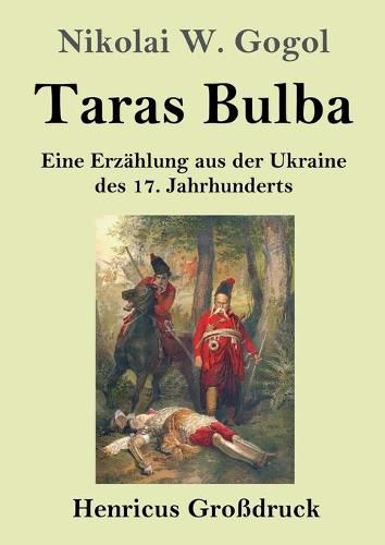 Cover image for Taras Bulba (Grossdruck): Eine Erzahlung aus der Ukraine des 17. Jahrhunderts