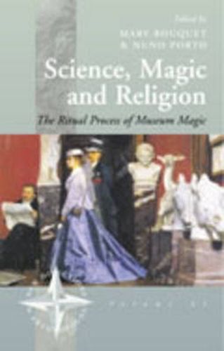 Cover image for Science, Magic and Religion: The Ritual Processes of Museum Magic