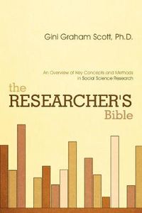 Cover image for The Researcher's Bible: An Overview of Key Concepts and Methods in Social Science Research