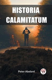 Cover image for Historia Calamitatum