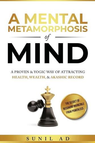 Cover image for A Mental Metamorphosis of Mind: A proven and yogic way of attracting health, wealth and Akashic record