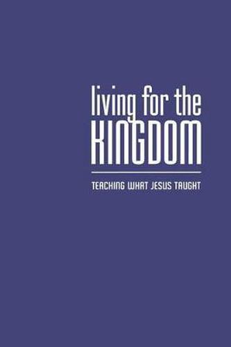 Living for the Kingdom: Teaching What Jesus Taught