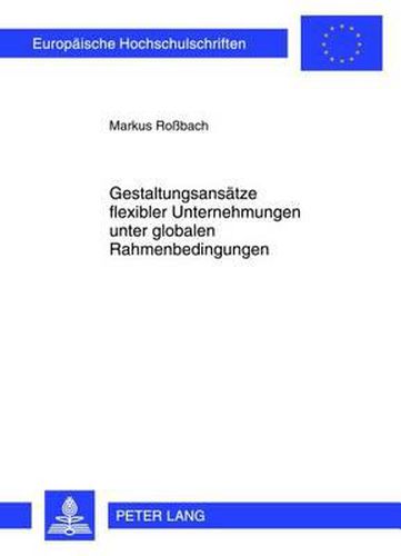 Cover image for Gestaltungsansaetze Flexibler Unternehmungen Unter Globalen Rahmenbedingungen