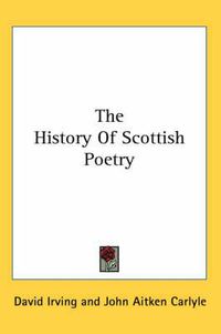 Cover image for The History Of Scottish Poetry