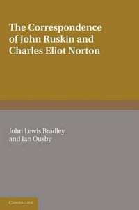Cover image for The Correspondence of John Ruskin and Charles Eliot Norton
