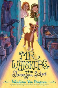 Cover image for Mr. Whiskers and the Shenanigan Sisters