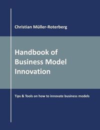 Cover image for Handbook of Business Model Innovation: Tips & Tools on How to Innovate Business Models