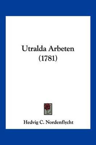 Cover image for Utralda Arbeten (1781)