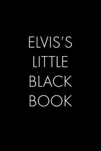 Cover image for Elvis's Little Black Book: The Perfect Dating Companion for a Handsome Man Named Elvis. A secret place for names, phone numbers, and addresses.