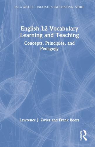 English L2 Vocabulary Learning and Teaching: Concepts, Principles, and Pedagogy