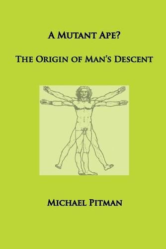 Cover image for A Mutant Ape? The Origin of Man's Descent