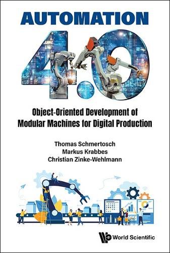 Cover image for Automation 4.0: Object-oriented Development Of Modular Machines For Digital Production