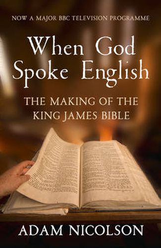 When God Spoke English: The Making of the King James Bible