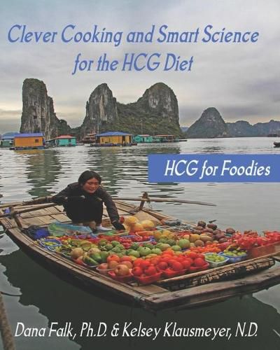 Cover image for HCG for Foodies: Clever Cooking and Smart Science for the HCG Diet