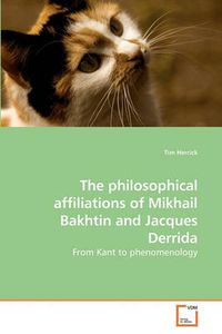 Cover image for The Philosophical Affiliations of Mikhail Bakhtin and Jacques Derrida