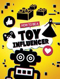 Cover image for How to be a Toy Influencer