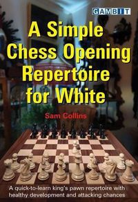 Cover image for A Simple Chess Opening Repertoire for White