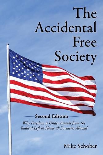 Cover image for The Accidental Free Society: A Historical and Modern Worldview of Dictators, Democracies, Terrors, and Utopias