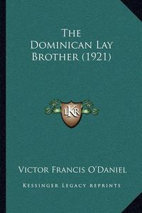 Cover image for The Dominican Lay Brother (1921)