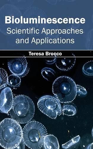 Cover image for Bioluminescence: Scientific Approaches and Applications