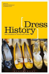 Cover image for Dress History: New Directions in Theory and Practice