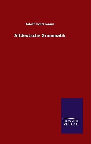 Cover image for Altdeutsche Grammatik