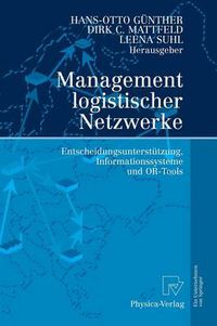 Cover image for Management Logistischer Netzwerke: Entscheidungsunterstutzung, Informationssysteme Und Or-Tools