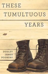 Cover image for These Tumultuous Years