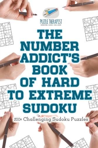 Cover image for The Number Addict's Book of Hard to Extreme Sudoku 200+ Challenging Sudoku Puzzles