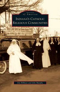 Cover image for Indiana's Catholic Religious Communities