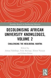 Cover image for Decolonising African University Knowledges, Volume 2