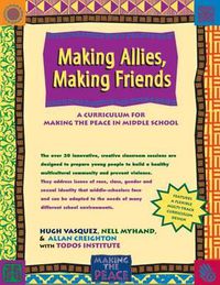 Cover image for Making Allies, Making Friends: A Curriculum for Making the Peace in Middle School