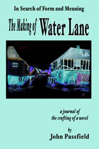 Cover image for The Making of Water Lane: In Search of Form and Meaning