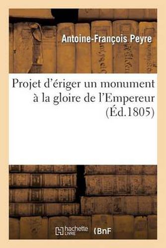 Cover image for Projet d'Eriger Un Monument A La Gloire de l'Empereur