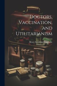 Cover image for Doctors, Vaccination, and Utilitarianism